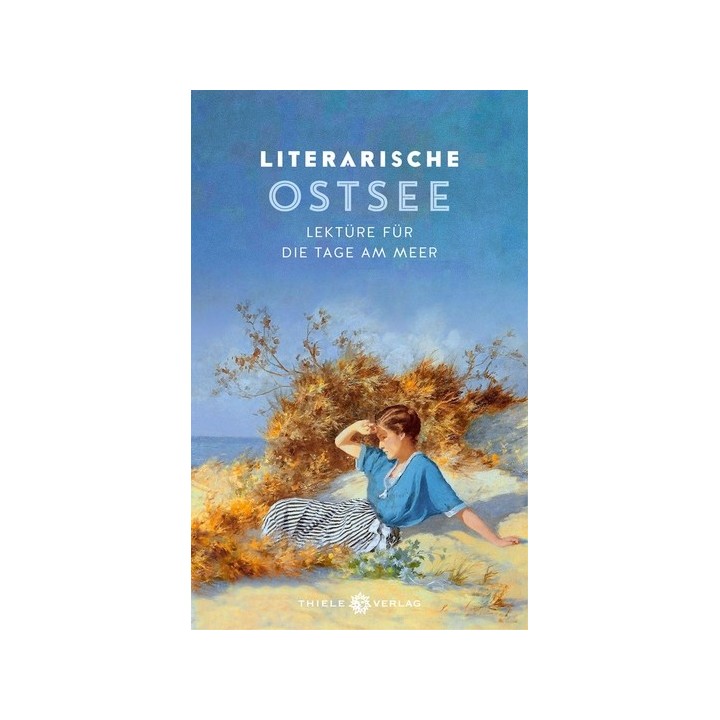Literarische Ostsee. Lektüre für die Tage am Meer.