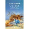Literarische Ostsee. Lektüre für die Tage am Meer.