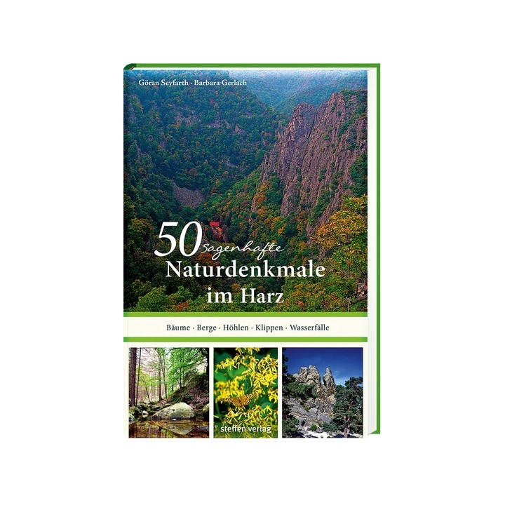 50 sagenhafte Naturdenkmale im Harz. Bäume, Berge, Höhlen, Klippen, Wasserfälle.