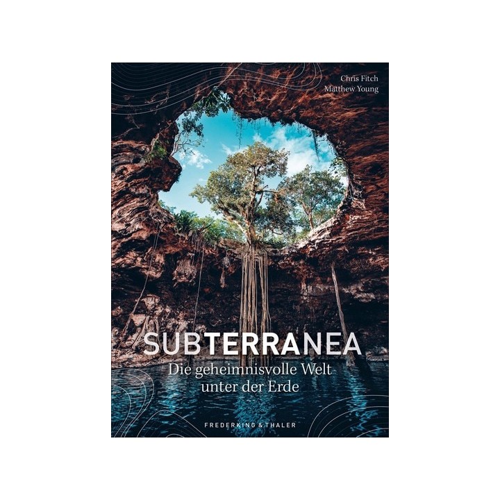 Subterranea. Die geheimnisvolle Welt unter der Erde.