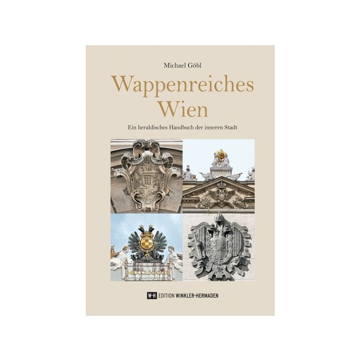 Wappenreiches Wien. Ein heraldisches Handbuch der inneren Stadt.
