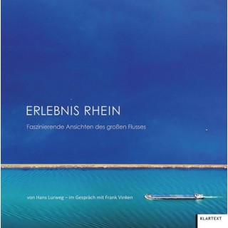 Erlebnis Rhein. Faszinierende Ansichten des großen Flusses.