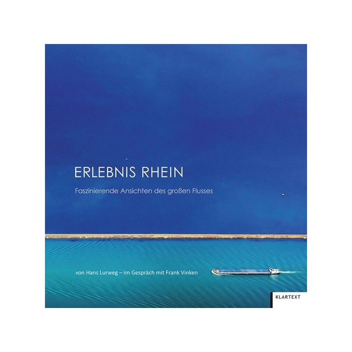 Erlebnis Rhein. Faszinierende Ansichten des großen Flusses.