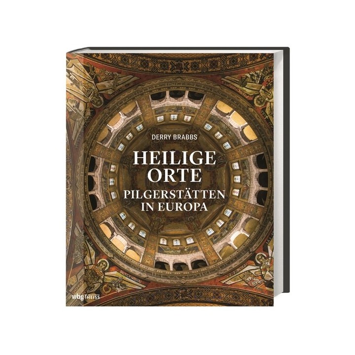 Heilige Orte. Pilgerstätten in Europa.