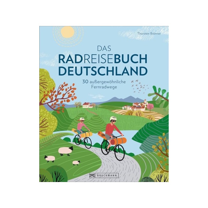 Das Radreisebuch Deutschland. 30 außergewöhnliche Fernradwege.