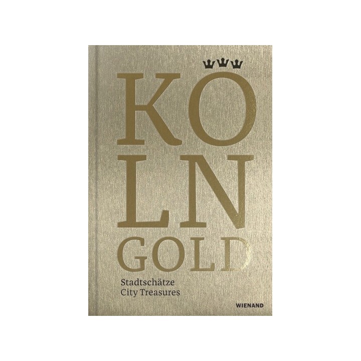 KölnGold. Stadtschätze.