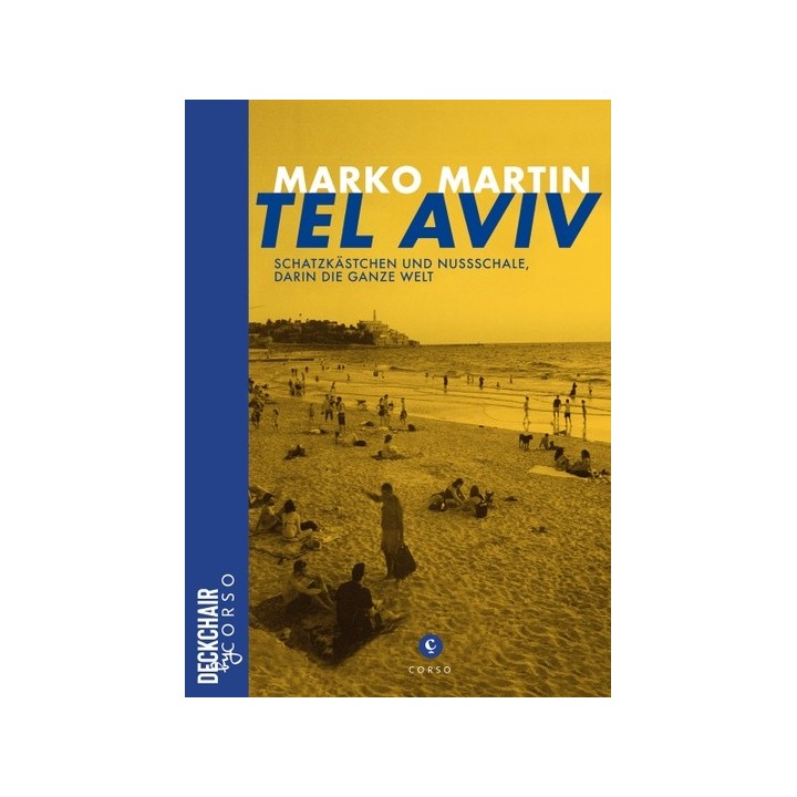 Tel Aviv. Schatzkästchen und Nussschale, darin die ganze Welt.