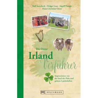 Der kleine Irland-Verführer. Impressionen von der Insel der Pubs und grünen Landschaften.