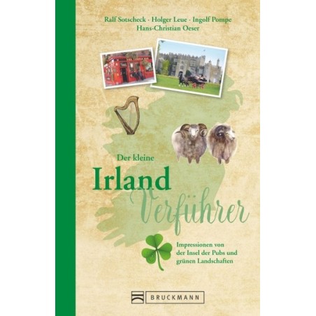 Der kleine Irland-Verführer. Impressionen von der Insel der Pubs und grünen Landschaften.