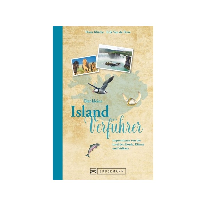 Der kleine Island-Verführer. Impressionen von der Insel der Fjorde, Küsten und Vulkane.