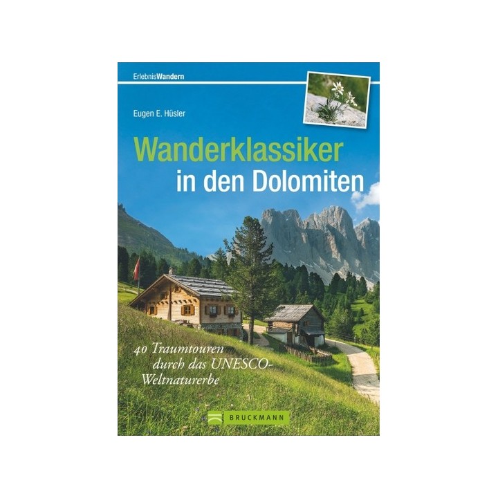 Wanderklassiker in den Dolomiten. 40 Traumtouren durch das UNESCO-Weltnaturerbe.