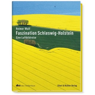 Faszination Schleswig-Holstein. Eine Luftbildreise.