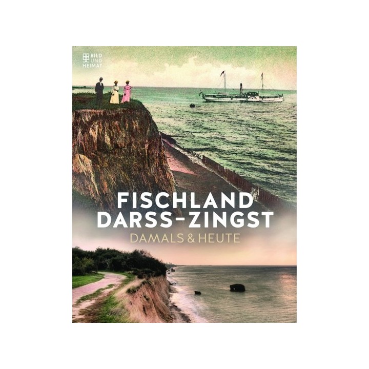 Fischland. Darß-Zingst. Damals & heute.