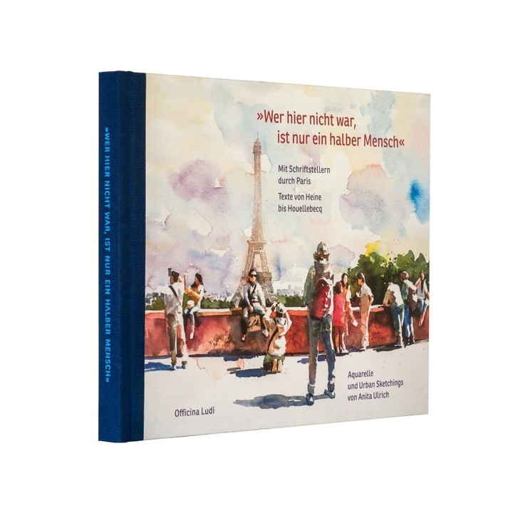 »Wer hier nicht war, ist nur ein halber Mensch«. Mit Schriftstellern durch Paris.