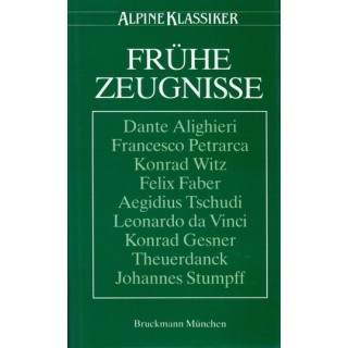 Frühe Zeugnisse. Die Alpenbegeisterung.