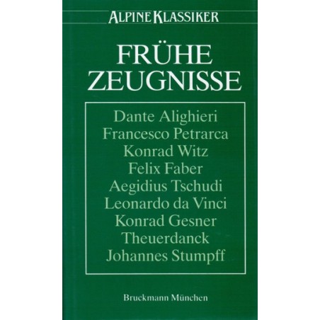 Frühe Zeugnisse. Die Alpenbegeisterung.
