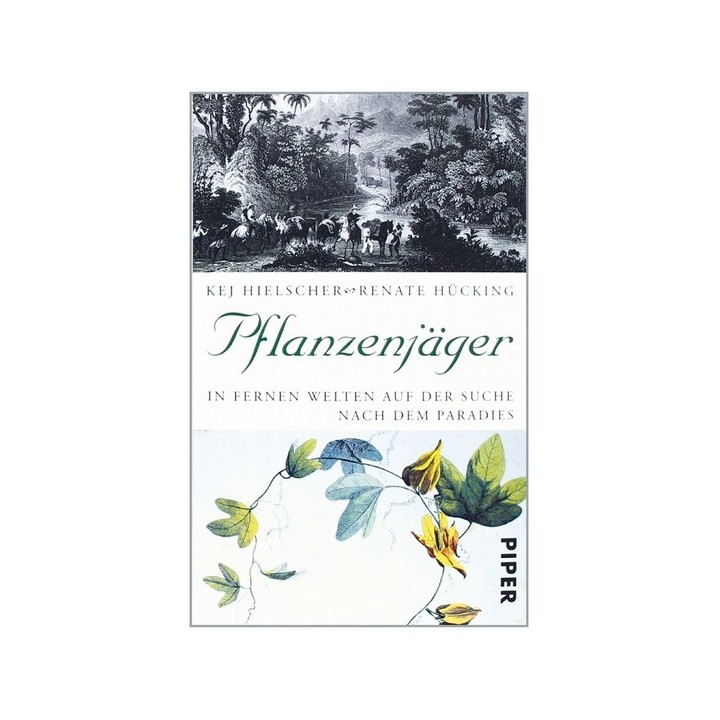 Pflanzenjäger - In fernen Welten auf der Suche nach dem Paradies