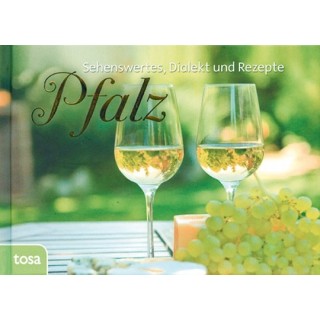 Pfalz - Sehenswertes, Dialekt und Rezepte