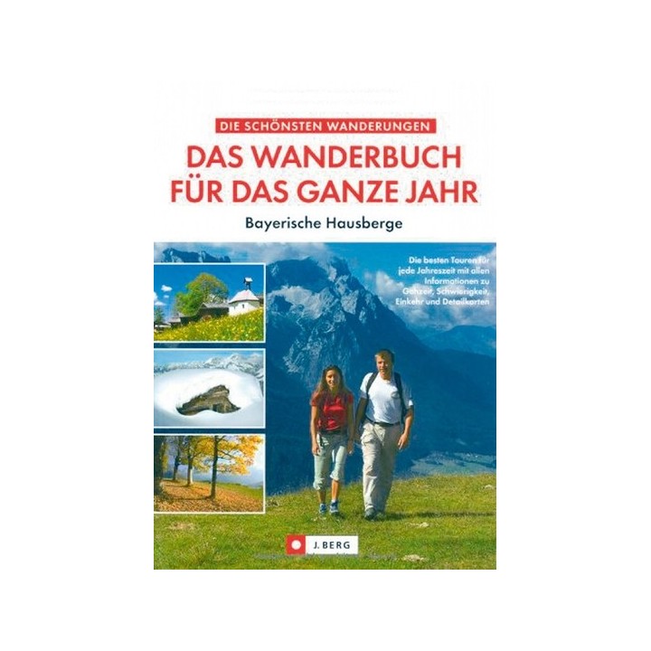 Das Wanderbuch für das ganze Jahr. Bayerische Hausberge.