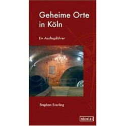 Geheime Orte in Köln - Ein Ausflugsführer