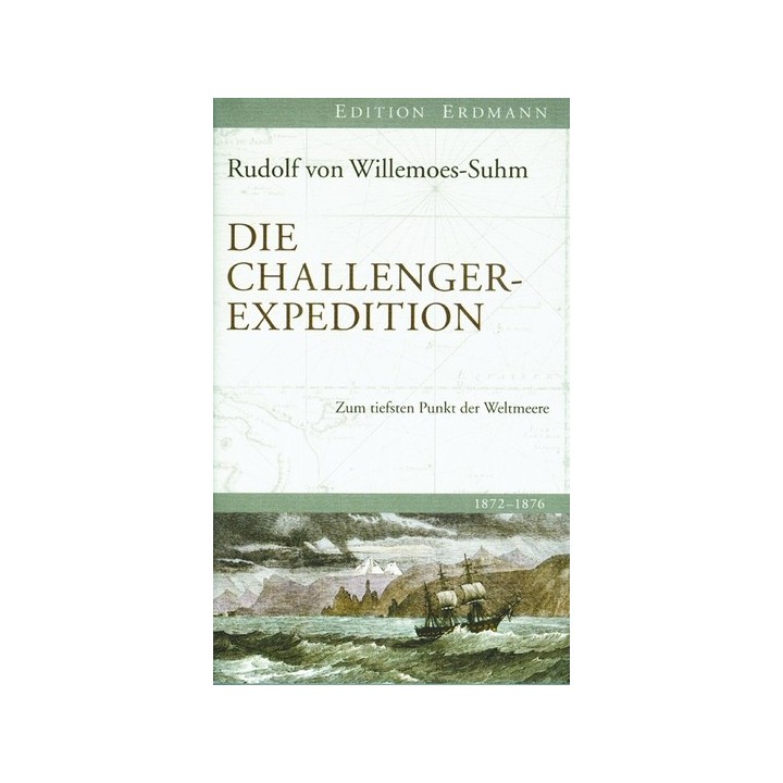 Die Challenger Expedition - Zum tiefsten Punkt der Weltmeere 1872-1876