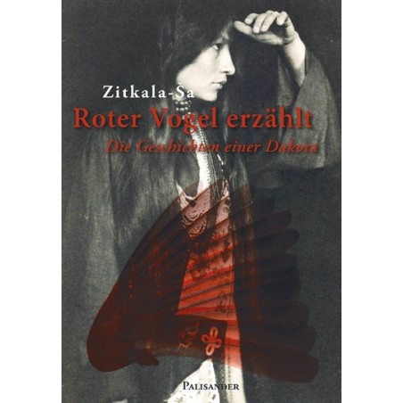 Roter Vogel erzählt. Die Geschichten einer Dakota.