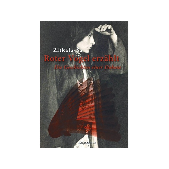 Roter Vogel erzählt. Die Geschichten einer Dakota.