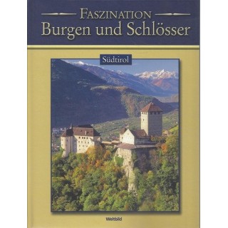Faszination Burgen und Schlösser. Südtirol.