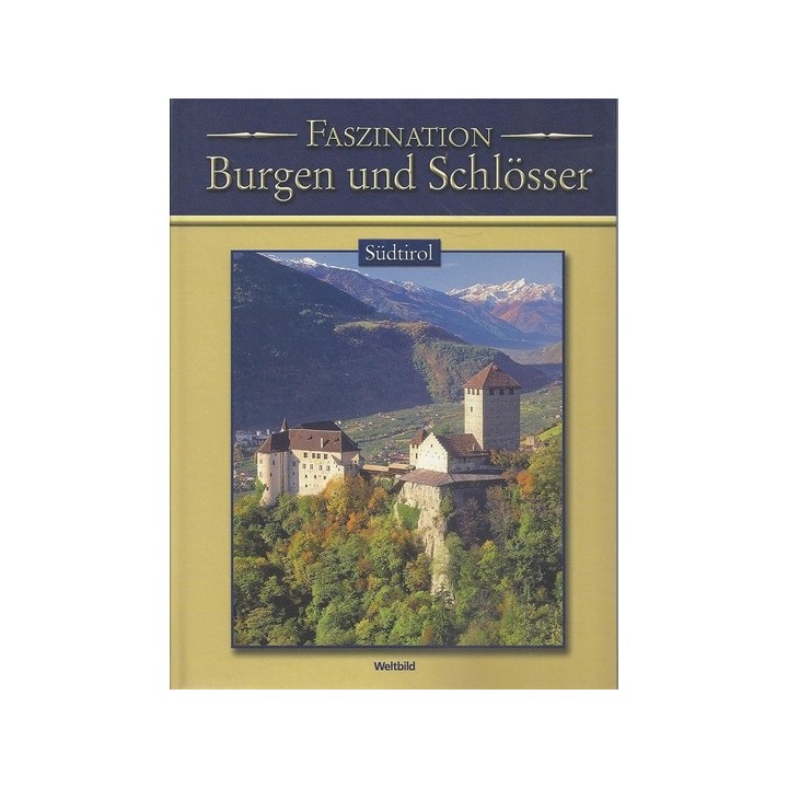 Faszination Burgen und Schlösser. Südtirol.