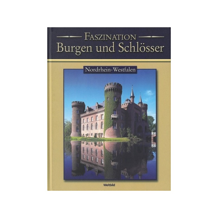 Faszination Burgen und Schlösser. Nordrhein Westfalen.