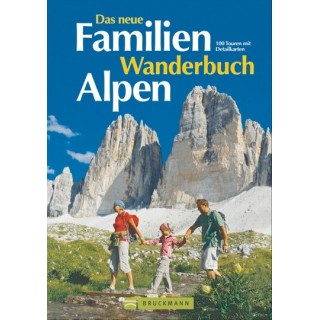 Das neue Familien Wanderbuch Alpen. 100 Touren mit Detailkarten.