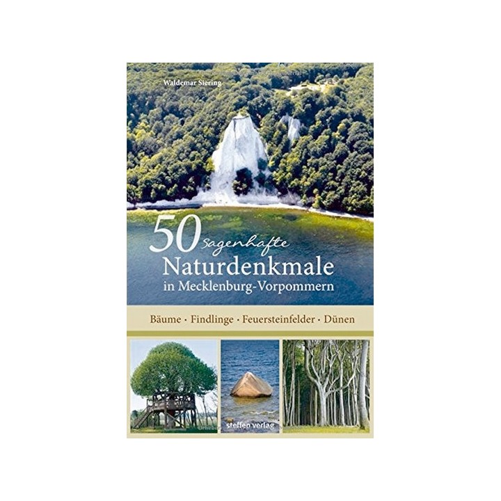 50 sagenhafte Naturdenkmale in Mecklenburg-Vorpommern.
