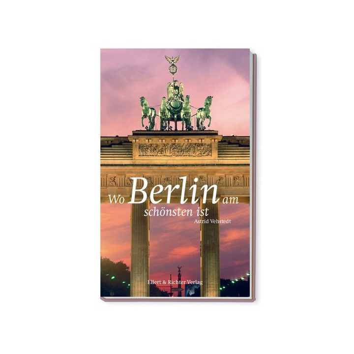 Wo Berlin am schönsten ist