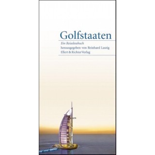 Golfstaaten - Ein Reiselesebuch