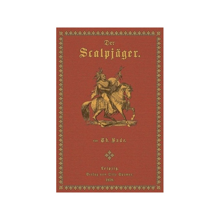 Der Scalpjäger. Robinson‘s Erlebnisse