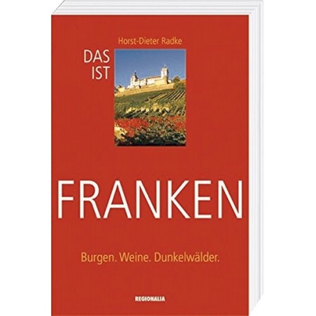Das ist Franken - Burgen. Weine. Dunkelwälder.