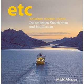 etc: einsteigen - träumen - cruisen - Die schönsten Kreuzfahrten und Schiffsreisen