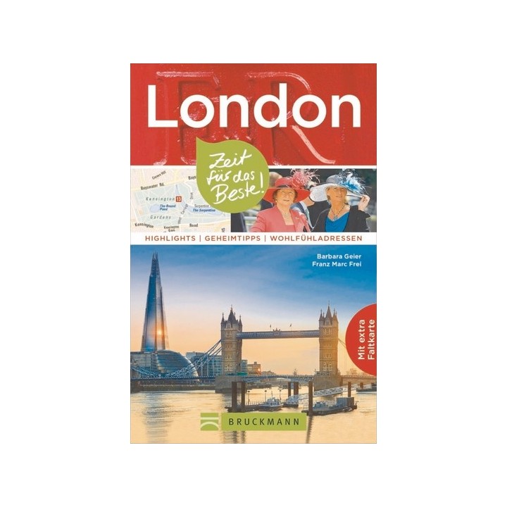 London - Zeit für das Beste: Highlights – Geheimtipps – Wohlfühladressen