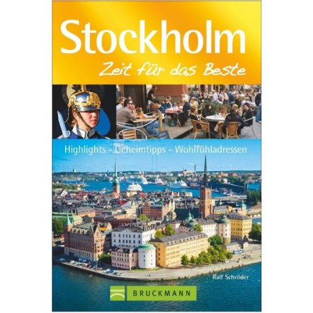 Stockholm. Zeit für das Beste: Highlights - Geheimtipps - Wohlfühladressen.