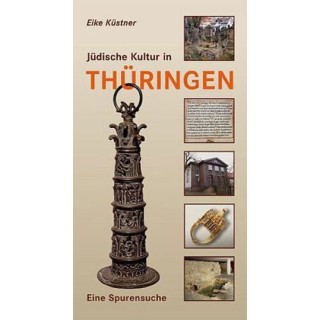 Jüdische Kultur in Thüringen. Eine Spurensuche.