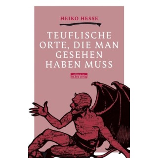 Teuflische Orte, die man gesehen haben muss.