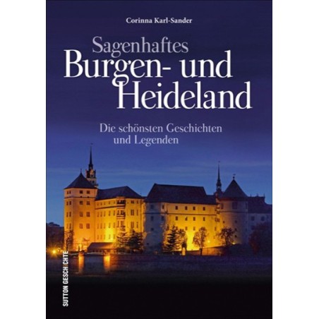 Sagenhaftes Burgen- und Heideland.