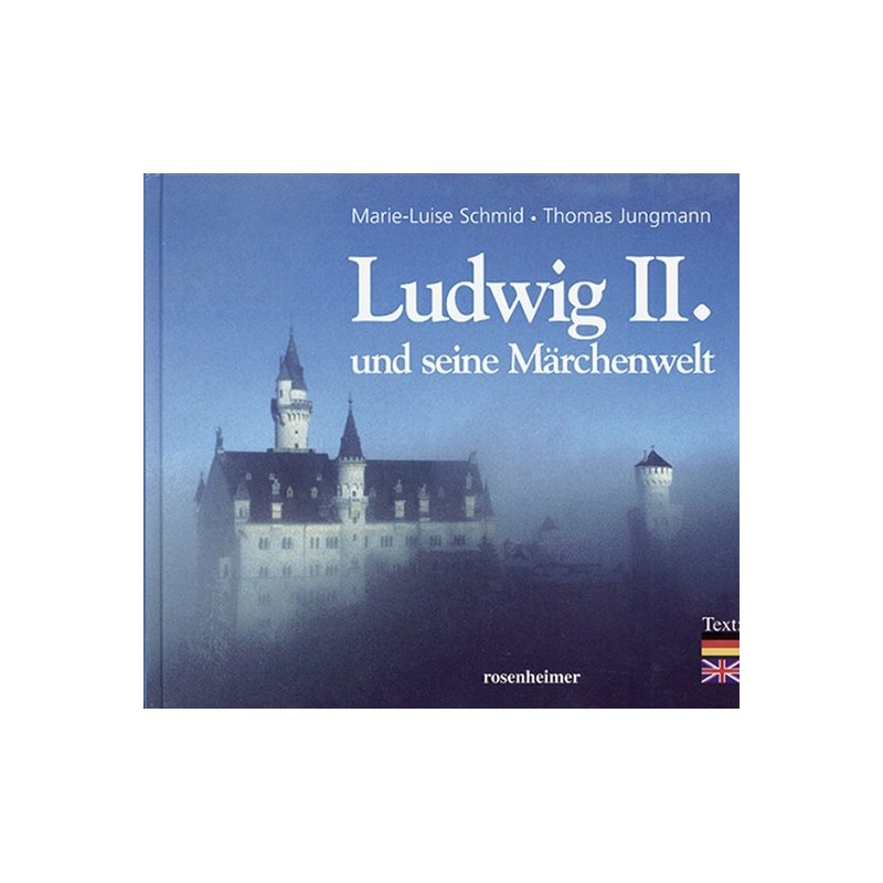 Ludwig II. und seine Märchenwelt.