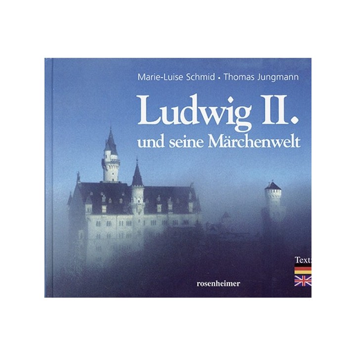 Ludwig II. und seine Märchenwelt.
