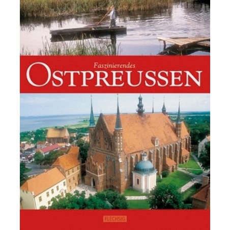 Faszinierendes Ostpreußen.