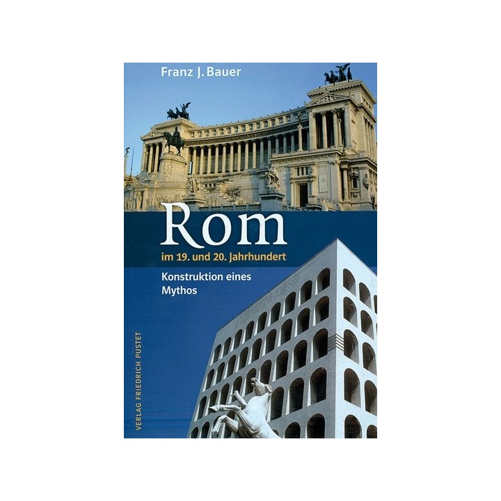 Rom im 19. und 20. Jahrhundert.