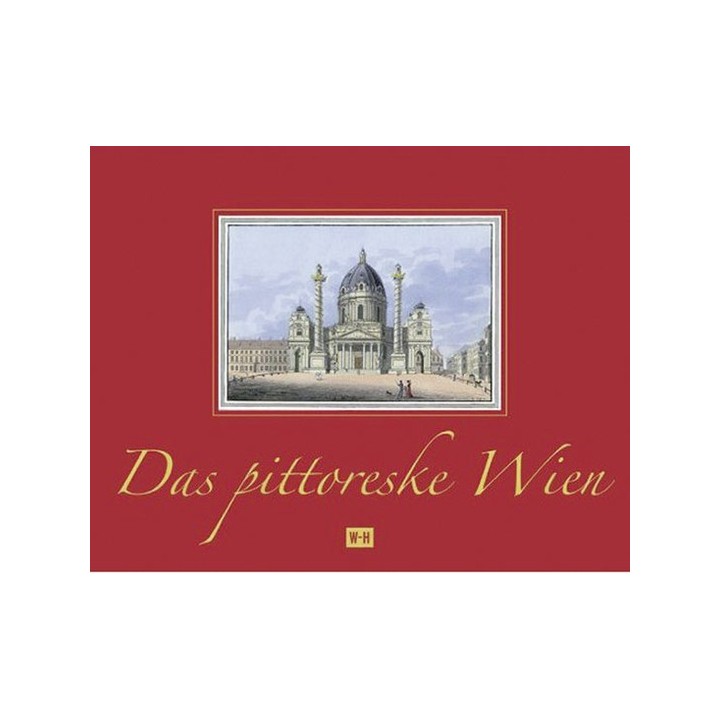 Das pittoreske Wien. Tranquillo Mollos pittoreskes Ansichtenalbum »Wien’s vorzüglichste Gebäude und Monumente«. Reprint.