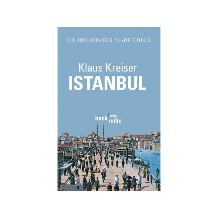Istanbul. Ein historischer Stadtführer.