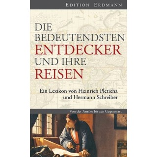 Die bedeutendsten Entdecker und ihre Reisen. Lexikon.
