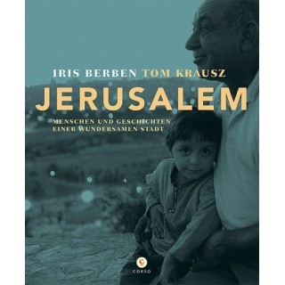 Jerusalem. Menschen und Geschichten einer wundersamen Stadt.